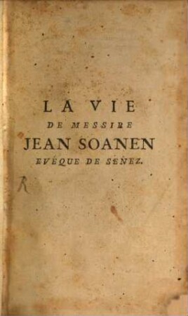 La Vie De Messire Jean Soanen Evêque De Senez