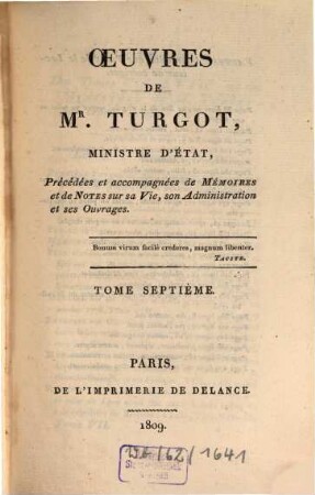 Oeuvres de Mr. Turgot, Ministre d'Etat : précédées et accompagnées de mémoires et de notes sur sa vie, son administration et ses ouvrages. 7