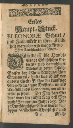 Erstes Haupt-Stuck. Eleonorae Geburt / und Frommkeit in ihrer Kindheit waren die erste wahre Freud Ihrer Durchleuchtigen Eltern