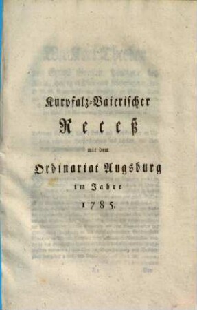 Churpfalz-Baierischer Recess mit dem Ordinariat Augsburg im Jahre 1785