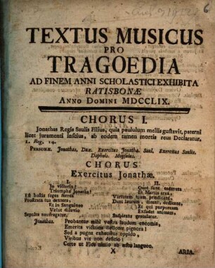 Textus Musicus Pro Tragoedia Ad Finem Anni Scholastici Exhibita Ratisbonæ Anno Domini MDCCLIX.