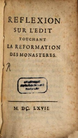 Reflexion sur l'édit touchant la reformation des monastères