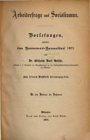 Arbeiterfrage und Socialismus : Vorlesungen, gehalten im Sommer-Semester 1871 ; aus seinem Nachlasse herausgegeben