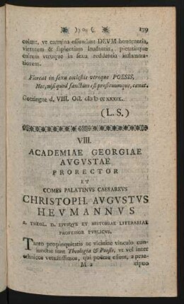 VIII. Academia Georgiae Augustae Prorector Et Comes Palatinus Caesareus Christoph. Augustus Heumannus ...