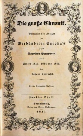 Die große Chronik : Geschichte des Krieges des verbündeten Europa's gegen Napoleon Bonaparte in den Jahren 1813, 1814 und 1815, 2