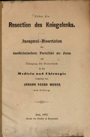 Ueber die Resection des Kniegelenks : Inaug.-Diss.