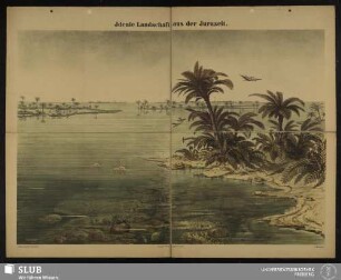 [Tafel 9]: Jdeale Landschaft aus der Jurazeit