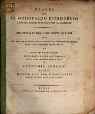 Oratio de Io. Godofredo Eichhornio, illustri exemplo felicitatis academicae