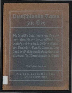 Deutschlands Taten zur See - Die deutsche Betätigung zur See von ihren Uranfängen bis zum Weltkrieg.; Montanus-Bücher ; 8