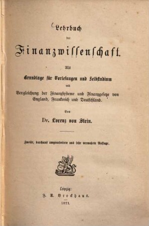 Lehrbuch der Finanzwissenschaft : als Grundlage für Vorlesungen und Selbstudium mit Vergleichung der Finanzsysteme und Finanzgesetze von England, Frankreich und Deutschland