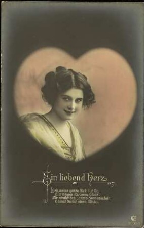 Ein liebend Herz - Lieb, meine ganze Welt bist Du [...]