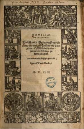 Homiliae orthodoxae : = Postill, oder Predigbuch : durchs gantze jar, uber alle Episteln und Evangelien, Christlich beschrieben, sampt den Sontags gebeten gemehret