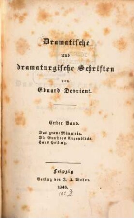 Dramatische und dramaturgische Schriften. 1, Das graue Männlein. Die Gunst des Augenblicks. Hans Heiling