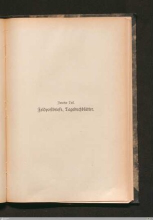 Zweiter Teil: Feldpostbriefe, Tagebuchblätter