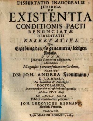 Dissertatio inauguralis iuridica de existentia conditionis pacti renunciatae hereditatis reservativi, von Ergebung des sogenannten ledigen Anfalls
