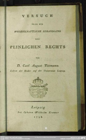 Versuch Über Die Wissenschaftliche Behandlung Des Peinlichen Rechts