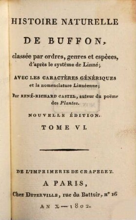 Histoire Naturelle De Buffon : classée par ordres, genres et espèces, d'après le système de Linnée ; avec les Caractères génériques et la nomenclature Linnéenne, 6. Quadrupedes ; T. 3
