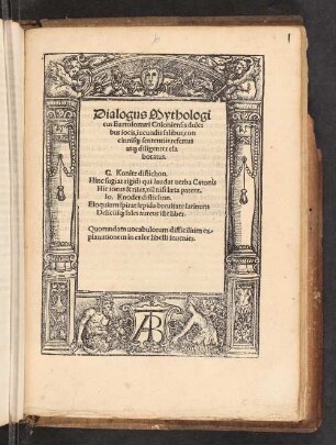 Dialogus Mythologicus Bartolomaei Coloniensis dulcibus iocis, iucundis salibus, concinnis[que] sententiis refertus at[que] diligenter elaboratus