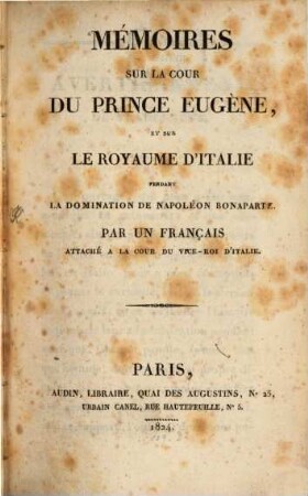 Mémoires sur la cour du prince Eugène, et sur le royaume d'Italie pendant la domination de Napoleon Bonaparte