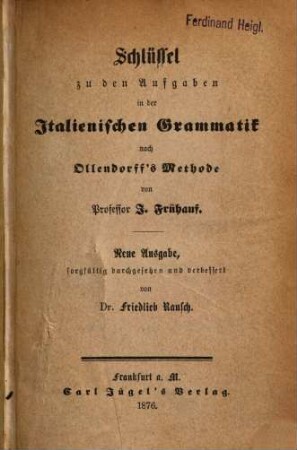 Schlüssel zu den Aufgaben in der Italienischen Grammatik nach Ollendorff's Methode