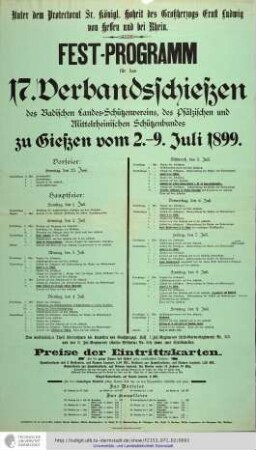 Festprogramm für das 17. Verbands-Schiessen des Badischen Landes-Schützenvereins, des Pfälzischen und Mittelrheinischen Schützenbundes zu Gießen vom 2. - 9. Juli 1899. Gießen: Münchow 1899. [Textplakat]