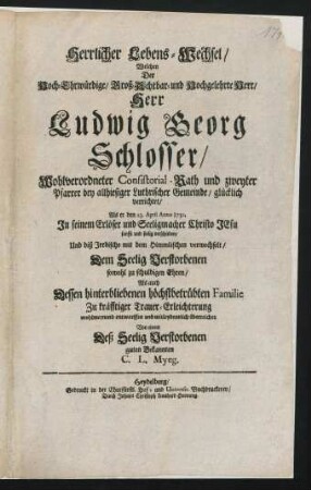 Herrlicher Lebens-Wechsel, Welchen Ludwig Georg Schlosser glücklich verrichtet