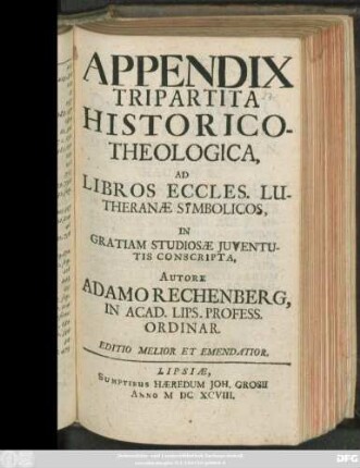 Appendix Tripartita Historico-Theologica, Ad Libros Eccles. Lutheranae Symbolicos