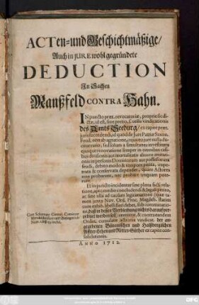 Acten- und Geschichtmäßige, Auch in Jure wohl gegründete Deduction Jn Sachen Manßfeld Contra Hahn