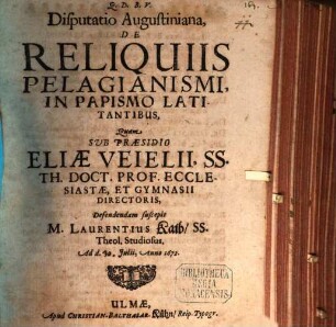 Disp. Augustiniana de reliquiis Pelagianismi in papismo latitantibus