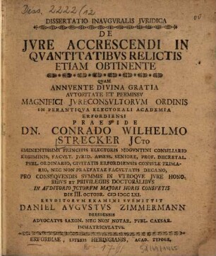 Dissertatio inauguralis iuridica de iure accrescendi in quantitatibus relictis etiam obtinente ...