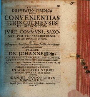 Disp. iur. exhibens convenientias iuris Culmensis et Gedanens. cum iure communi, Saxonico ...