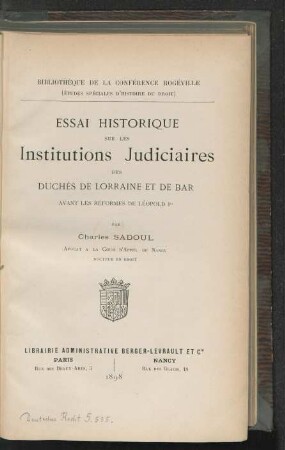 Essai historique sur les institutions judiciaires des duchés de Lorraine et de Bar avant les réformes de Léopold Ier