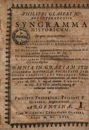 Syngramma historicum : in quo continentur: I. Prolegomenon de historia eiusque accidentibus, II. Dissertatiuncula, de praestantia cognitionis historiarum ...