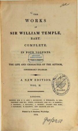 The works of Sir William Temple, Bart. : complete in four volumes ; to which is prefixed, the life and character of the author, considerably enlarged. 2