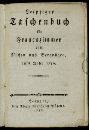 1786: Leipziger Taschenbuch für Frauenzimmer zum Nutzen und Vergnügen