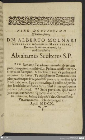 Viro Doctissimo & humanißimo, Dn. Alberto Molnari Ungaro, in Academia Mauritiana, Domino & Amico ut veteri, ita multum dilecto Abrahamus Scultetus S.P.
