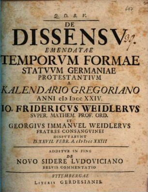 De dissensu emendatae temporum formae statuum Germaniae protestantium a Kalendario Gregor. anni 1724 : cum brevi commentatione de novo sidere Lucoviciano