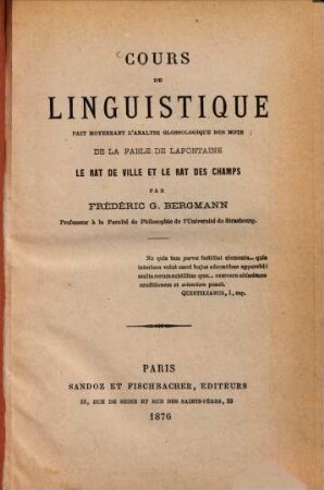 Cours de linguistique fait moyennant l'analyse glossologique des mots de la fable de Lafontaine Le rat de ville et le rat des champs par Frédéric G. Bergmann