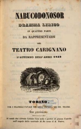 Nabucodonosor : dramma lirico in quattro parti ; da rappresentarsi nel Teatro Carignano l'autunno dell'anno 1843