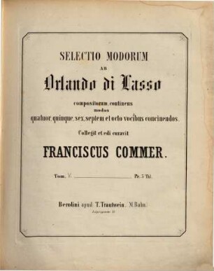 Selectio modorum : continens modos 4, 5, 6, 7, et 8 vocibus concinendos, 5