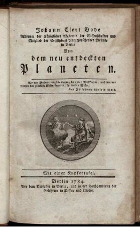 Johann Elert Bode Astronom der Königlichen Akademie der Wissenschaften ... Von dem neu entdeckten Planeten : Mit einer Kupfertafel
