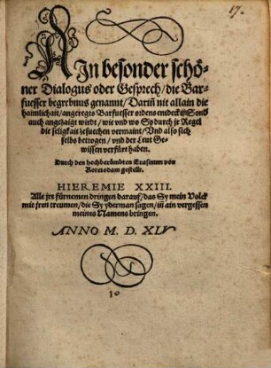 Ain besonder schöner Dialogus oder Gesprech, die Barfuesser begrebnus genannt : Darin[n] nit allain die haimlichait angeregts Barfuesser ordens entdeckt, Sond' auch angezaigt wirdt, wie vnd wo Sy durch jr Regel die seligkait zesuechen vermaint