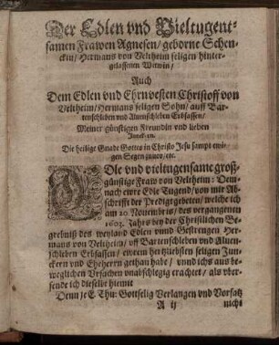 Der Edlen und Vieltugentsamen Frawen Agnesen/ geborne Schenkin/ Hermans von Veltheim [...] Witwin/ Auch Dem Edlen und Ehrenvesten Christoff von Veltheim/ Hermans seligen Sohn [...]
