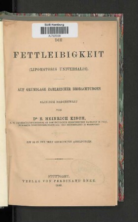 Die Fettleibigkeit (Lipomatosis universalis) : auf Grundlage zahlreicher Beobachtungen klinisch dargestellt