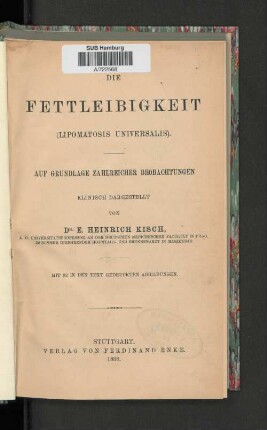 Die Fettleibigkeit (Lipomatosis universalis) : auf Grundlage zahlreicher Beobachtungen klinisch dargestellt