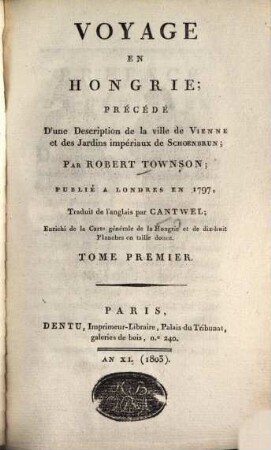 Voyage en Hongrie : précédé d'une description de la ville de Vienne, et des Jardins Impériaux de Schoenbrun, 1