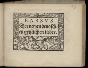 Newe deudsche geistliche Gesenge. Bassus