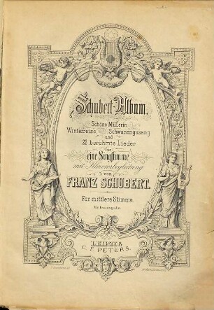 Schubert-Album : Schöne Müllerin, Winterreise, Schwanengesang und 22 berühmte Lieder für eine Singstimme mit Klavierbegleitung Für mittlere Stimme