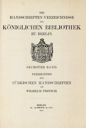 Band 6: Verzeichniss der Türkischen Handschriften der Königlichen Bibliothek zu Berlin