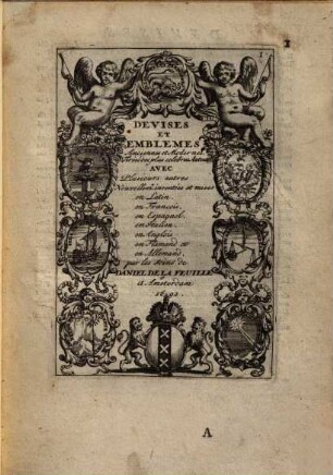 Devises et emblemes anciennes et modernes : tirées des plus celebres auteurs, avec plusieurs autres nouvellement inventées et mises en latin, en françois, en espagnol, en italien, en anglois, en flamand et en Allemand